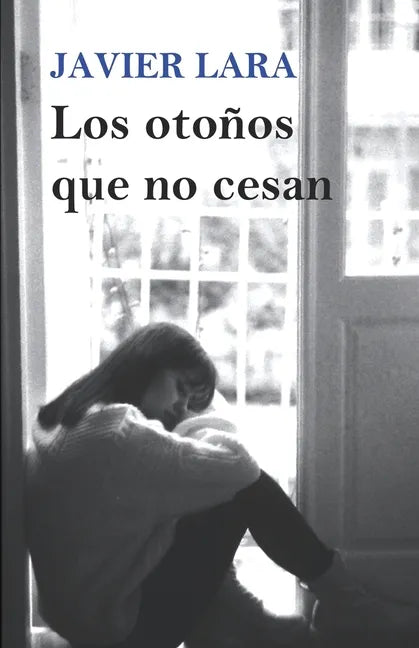 Los otoños que no cesan: Novela - Paperback