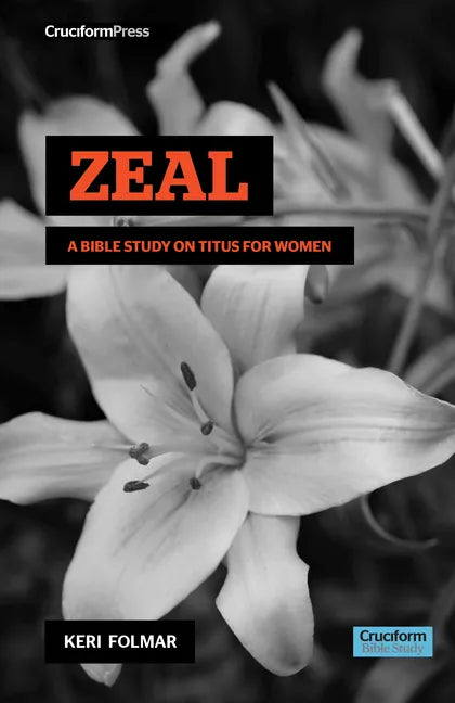 Zeal: A Bible Study on Titus for Women - Spiral
