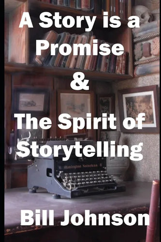 A Story is a Promise & The Spirit of Storytelling - Paperback