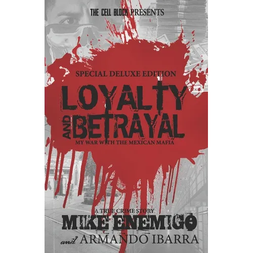 Loyalty & Betrayal: My War With the Mexican Mafia: Special Deluxe Edition - Paperback