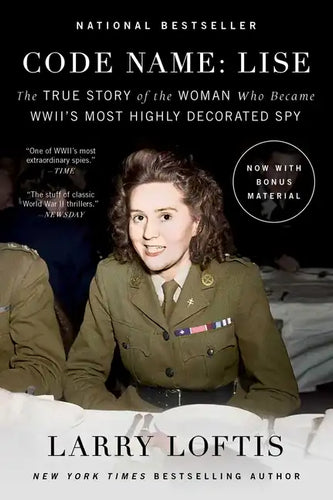 Code Name: Lise: The True Story of the Woman Who Became World War II's Most Highly Decorated Spy - Paperback