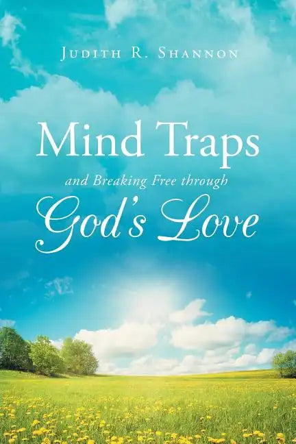 Mind Traps and Breaking Free Through God's Love - Paperback