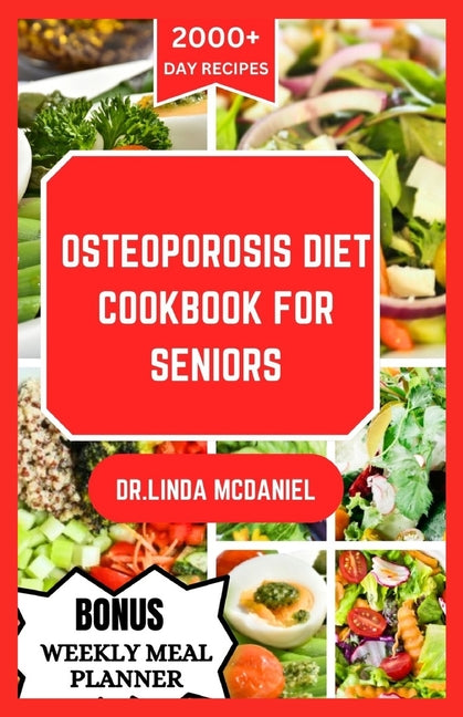 Osteoporosis Diet Cookbook for Seniors: An ultimate nutrition guide for healthy bone and rich calcium for seniors with osteoporosis - Paperback