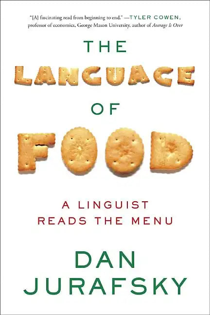 The Language of Food: A Linguist Reads the Menu - Paperback