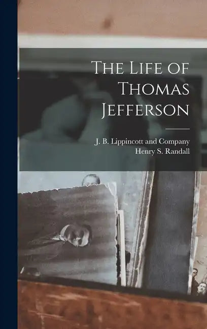 The Life of Thomas Jefferson - Hardcover