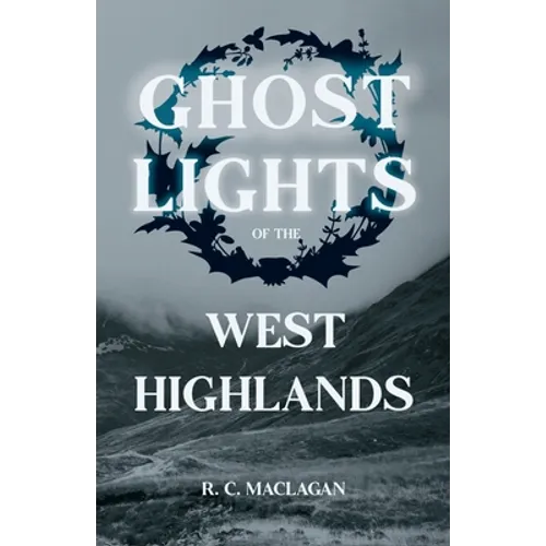 Ghost Lights of the West Highlands (Folklore History Series) - Paperback