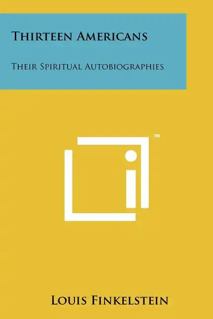 Thirteen Americans: Their Spiritual Autobiographies - Paperback
