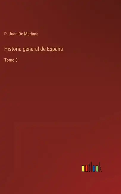 Historia general de España: Tomo 3 - Hardcover