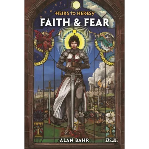 Heirs to Heresy: Faith & Fear - Hardcover