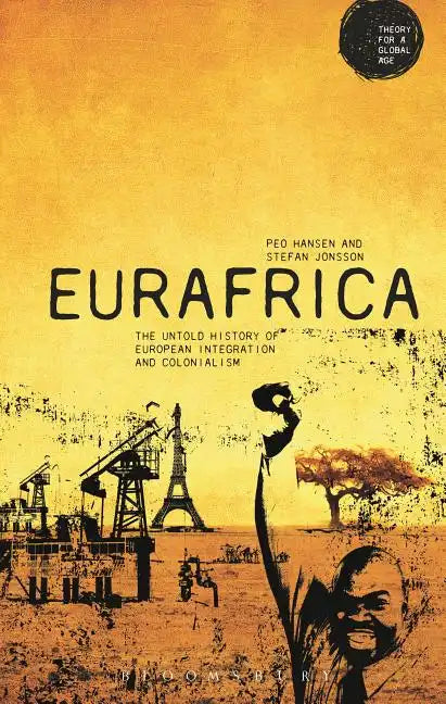 Eurafrica: The Untold History of European Integration and Colonialism - Paperback