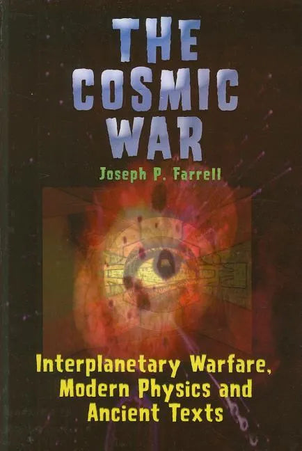 Cosmic War: Interplanetary Warfare, Modern Physics, and Ancient Texts - Paperback