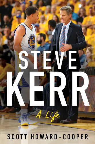 Steve Kerr: A Life - Hardcover