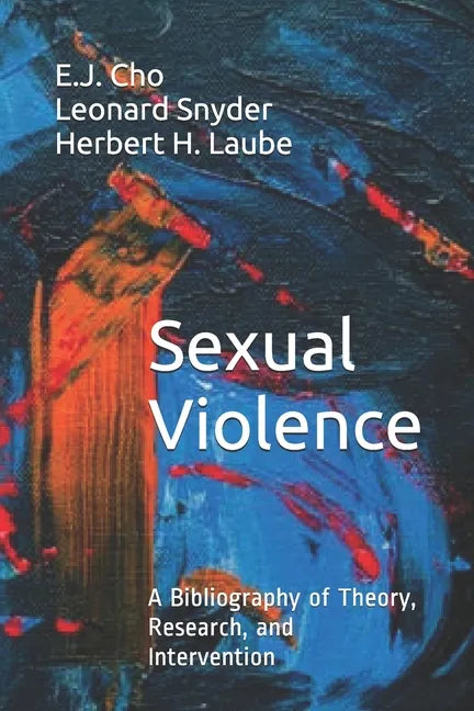 Sexual Violence: A Bibliography of Theory, Research, and Intervention - Paperback