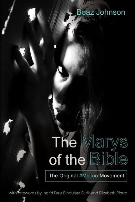 The Marys of the Bible: The Original #Metoo Movement - Hardcover