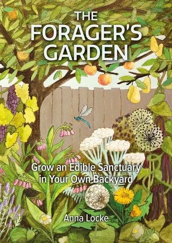 The Forager's Garden: Grow an Edible Sanctuary in Your Own Backyard - Paperback