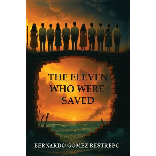 The Eleven Who Were Saved - Paperback