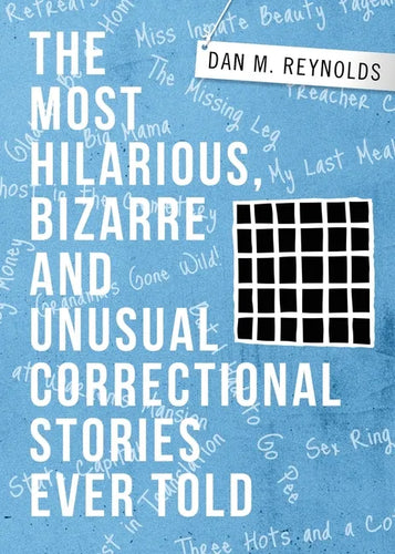 The Most Hilarious, Bizarre and Unusual Correctional Stories Ever Told - Paperback
