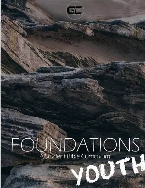Foundations: A Student Bible Curriculum For Youth - Paperback