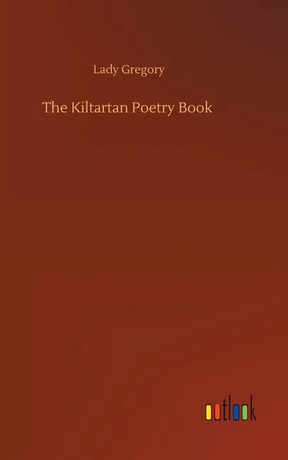 The Kiltartan Poetry Book - Hardcover