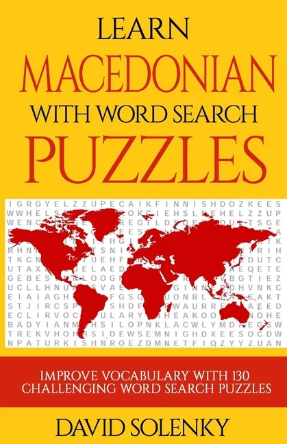 Learn Macedonian with Word Search Puzzles: Learn Macedonian Language Vocabulary with Challenging Word Find Puzzles for All Ages - Paperback