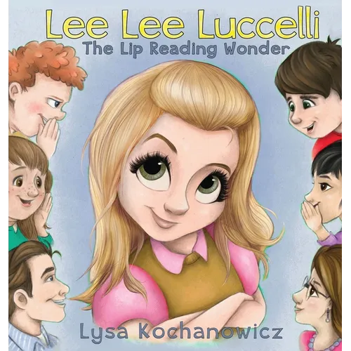 LeeLee Luccelli: The Lip Reading Wonder - Hardcover