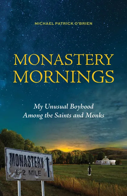 Monastery Mornings: My Unusual Boyhood Among the Saints and Monks - Paperback