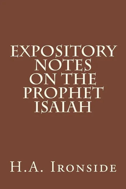 Expository Notes on The Prophet Isaiah - Paperback