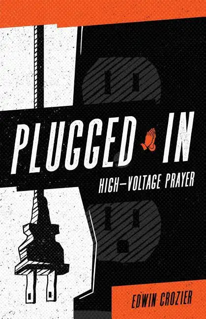 Plugged in: High Voltage Prayer - Paperback