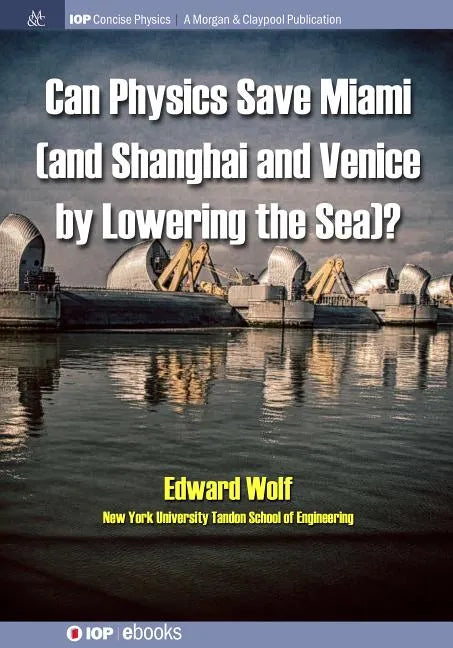 Can Physics Save Miami (and Shanghai and Venice, by Lowering the Sea)? - Paperback