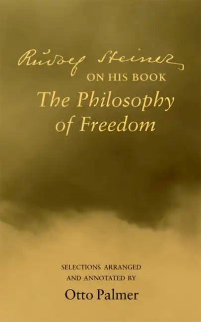 Rudolf Steiner on his book The Philosophy of Freedom - Paperback