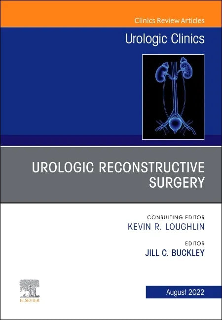 Urologic Reconstructive Surgery, an Issue of Urologic Clinics: Volume 49-3 - Hardcover