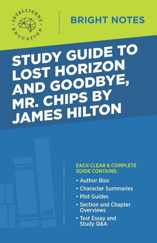 Study Guide to Lost Horizon and Goodbye, Mr. Chips by James Hilton - Paperback