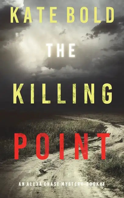 The Killing Point (An Alexa Chase Suspense Thriller-Book 4) - Hardcover