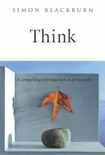 Think: A Compelling Introduction to Philosophy - Hardcover