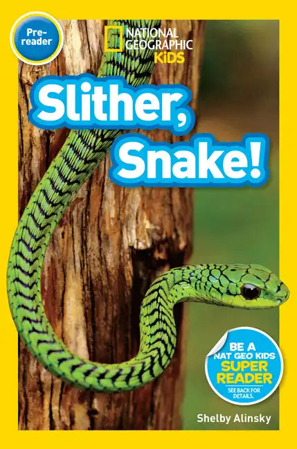 Slither, Snake! (National Geographic Kids Readers, Pre-Reader) - Paperback