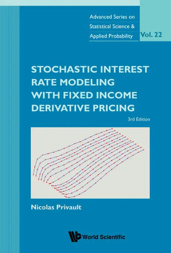 Stochastic Interest Rate Modeling with Fixed Income Derivative Pricing: 3rd Edition - Hardcover