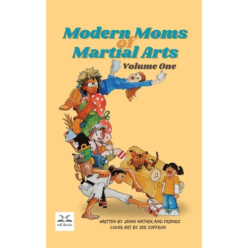 Modern Moms of Martial Arts Volume One - Hardcover