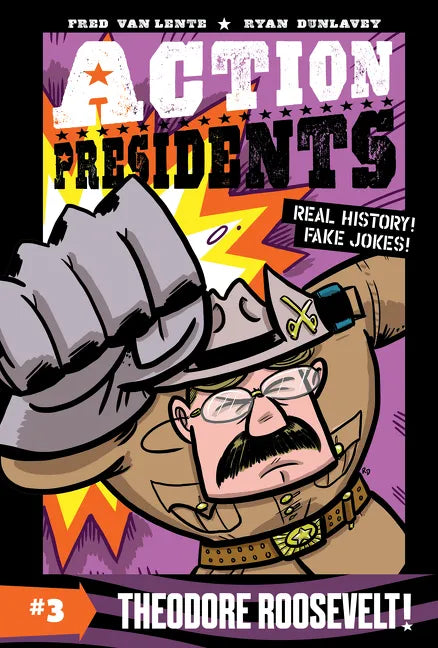 Action Presidents #3: Theodore Roosevelt!: A Graphic Novel Biography - Hardcover