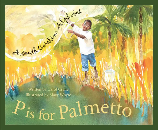 P Is for Palmetto: A South Carolina Alphabet - Hardcover