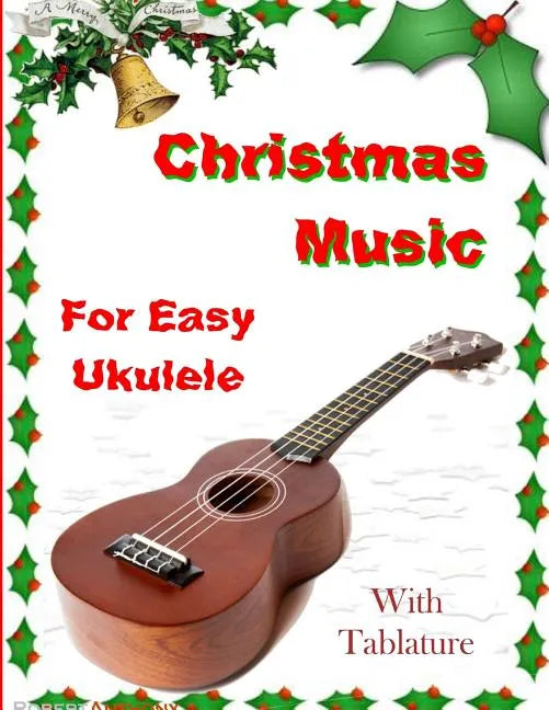 Christmas Music for Easy Ukulele with Tablature - Paperback