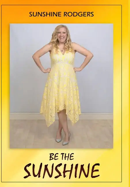 Be The Sunshine - Hardcover