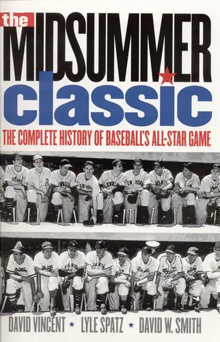 The Midsummer Classic: The Complete History of Baseball's All-Star Game - Paperback