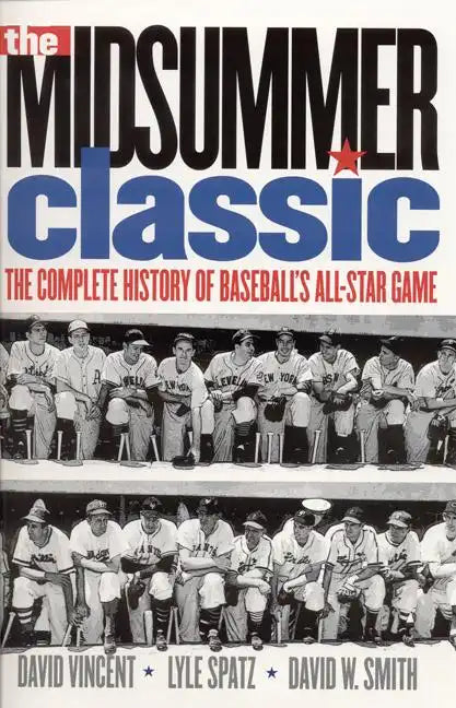 The Midsummer Classic: The Complete History of Baseball's All-Star Game - Paperback