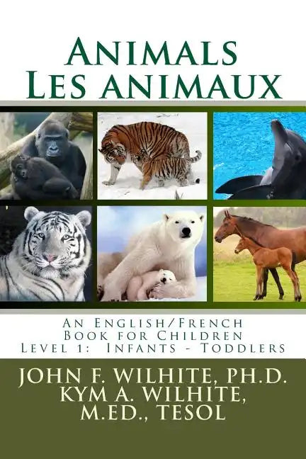 Animals/Les animaux Level 1: English/French Juvenile Nonfiction - Paperback