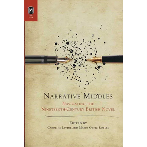 Narrative Middles: Navigating the Nineteenth-Century Novel - Paperback