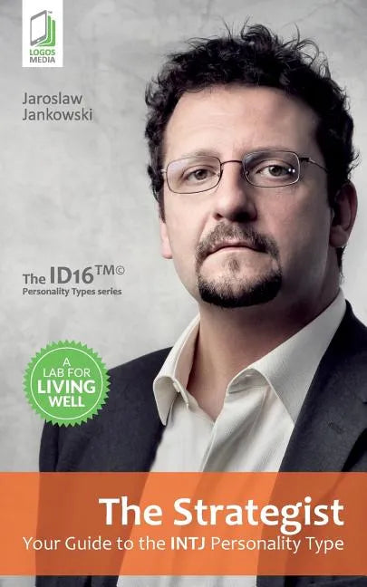 The Strategist: Your Guide to the INTJ Personality Type - Paperback