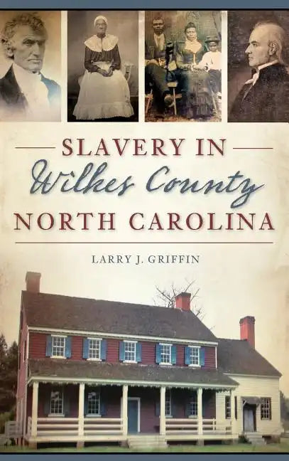 Slavery in Wilkes County, North Carolina - Hardcover