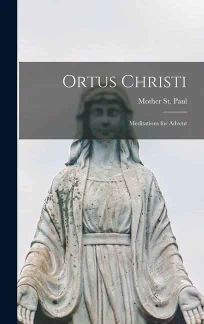 Ortus Christi: Meditations for Advent - Hardcover