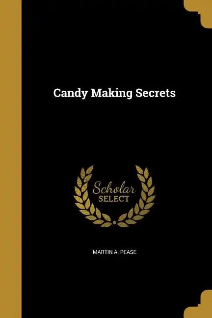Candy Making Secrets - Paperback