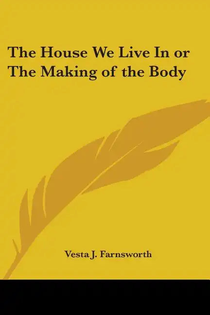 The House We Live in or the Making of the Body - Paperback